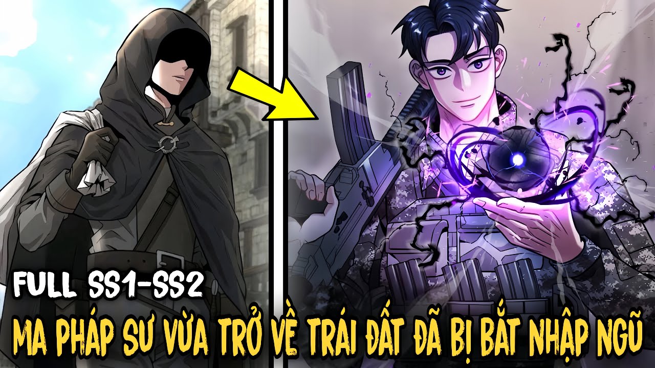 FULL SS1-SS2 | Ma Ph&aacute;p Sư Hắc &Aacute;m Vừa Trở Về Tr&aacute;i Đất Đ&atilde; Bị Bắt Đi Nhập Ngũ | Review Manhwa