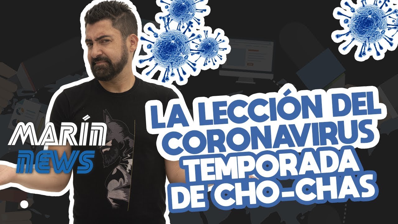 La LECCIÓN del 👑😷 CORONAVIRUS, TEMPORADA de CHO-CHAS 🍱 / MARÍN NEWS 99