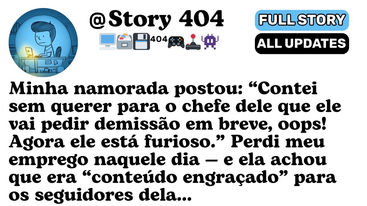 Minha namorada postou: “Contei sem querer para o chefe dele que ele vai pedir demissão em breve ...