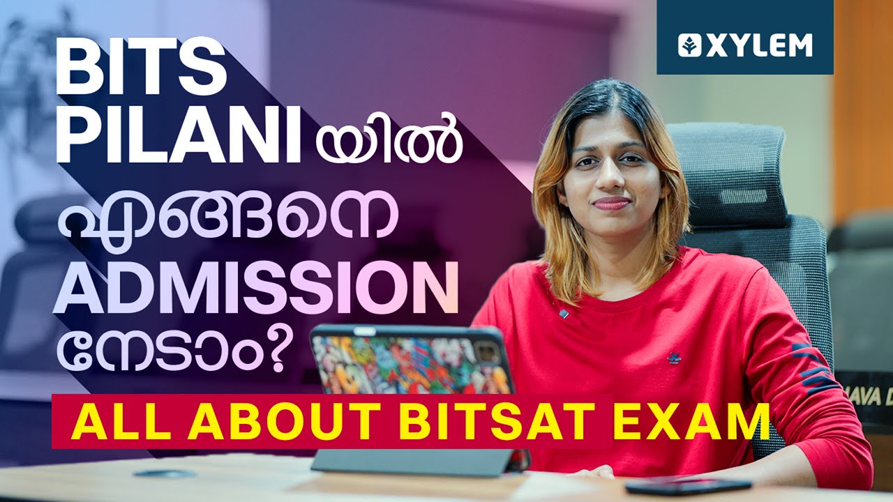 BITS PILANI യിൽ എങ്ങനെ ADMISSION നേടാം? All about BITSAT EXAM | Xylem JEEnius