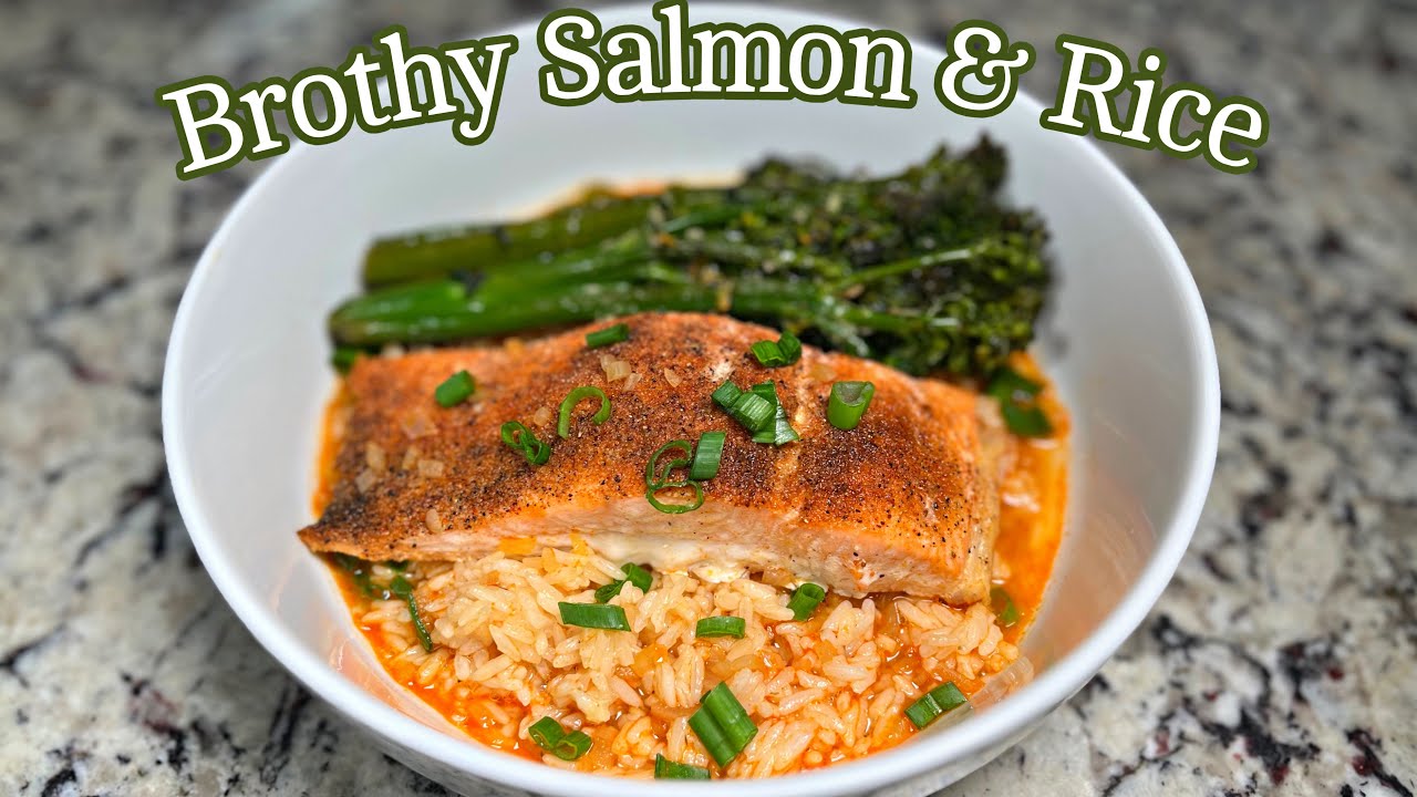 Brothy Salmon & Rice | How To Make Salmon & Rice