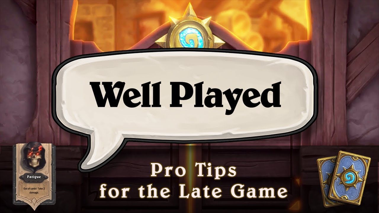 Well Played - Pro Tips for the Late Game