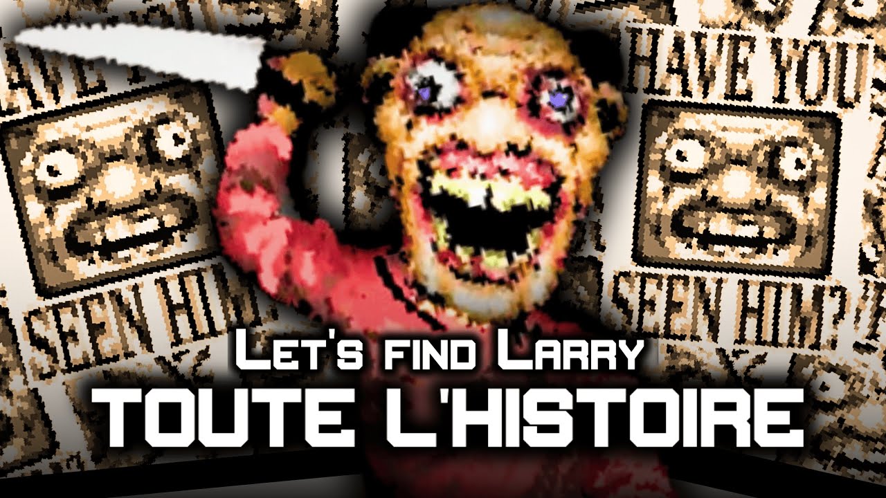 L&rsquo;histoire (vraiment) malsaine de Let&rsquo;s Find Larry expliqu&eacute;e !