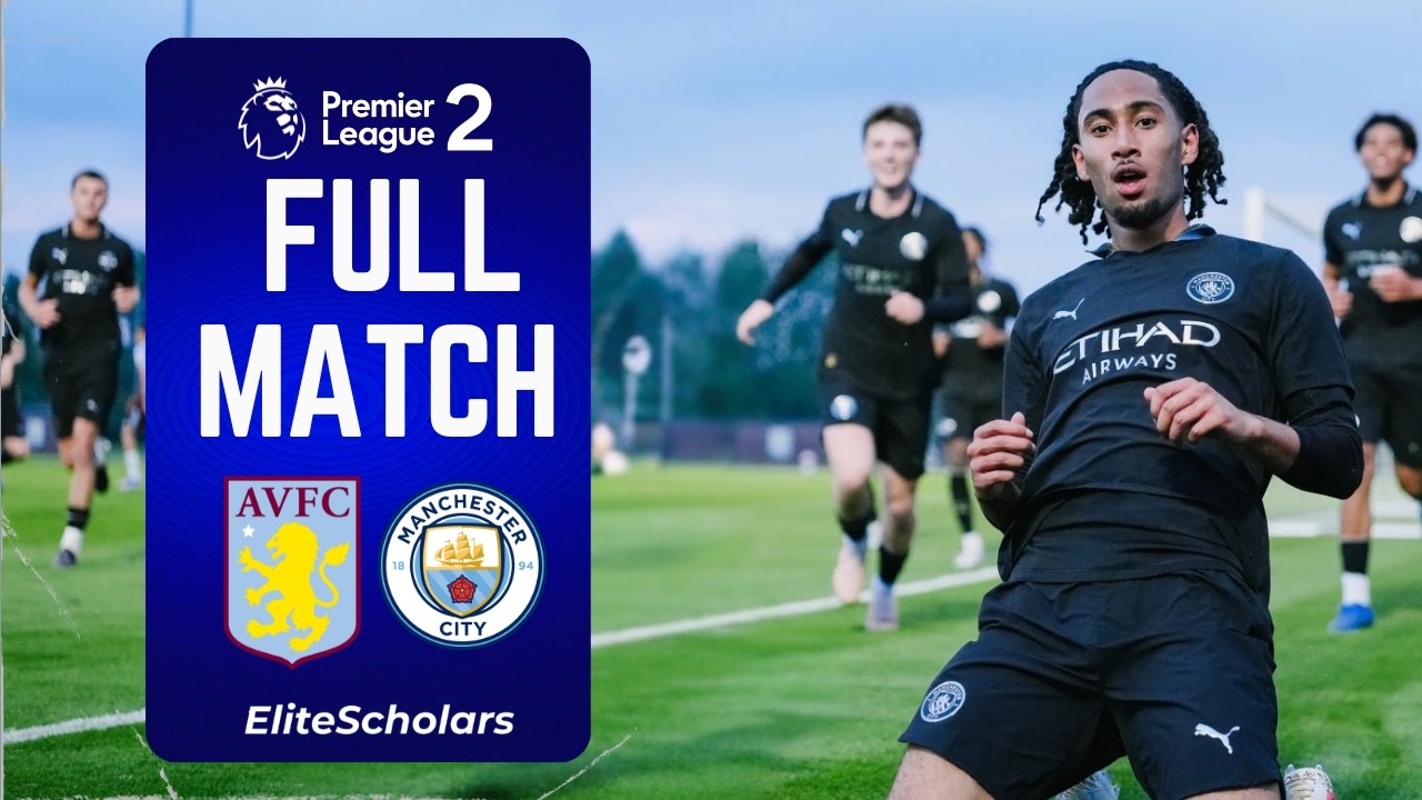 Full Match Aston Villa U21 vs Man City U21 | Premier League 2 Quarter-final Playoff | 01/05/26
