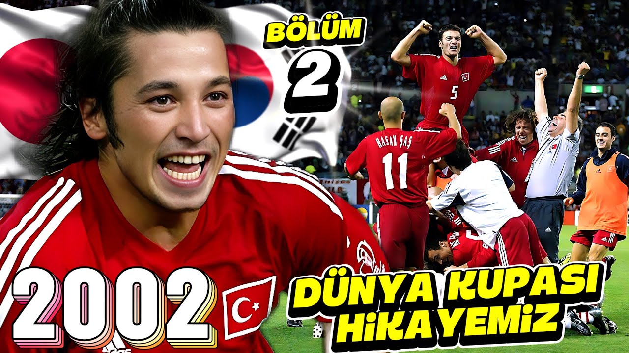 2002 TÜRKİYE'NİN DÜNYA KUPASI HİKAYESİ ✪ BÖLÜM 2