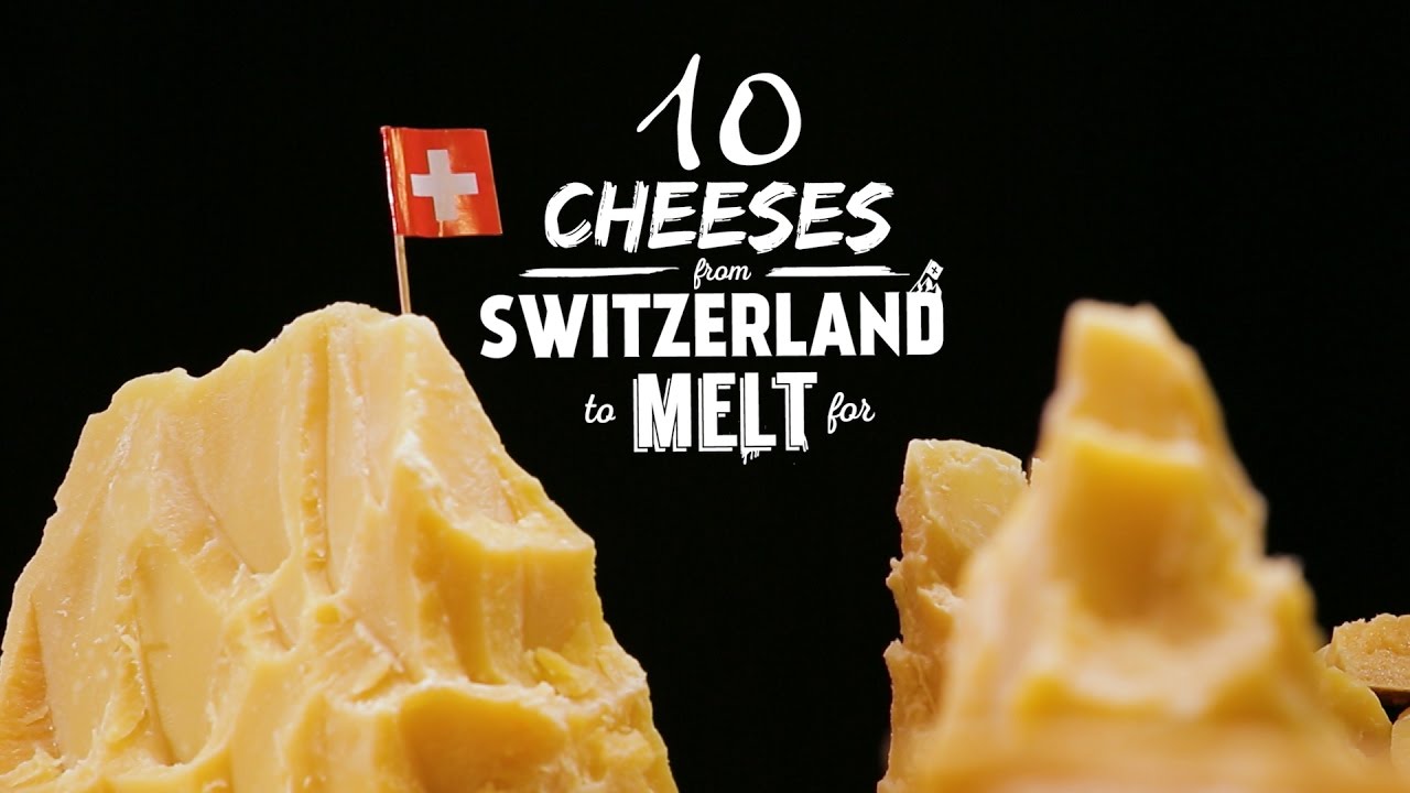 10 Cheeses from Switzerland to Melt For