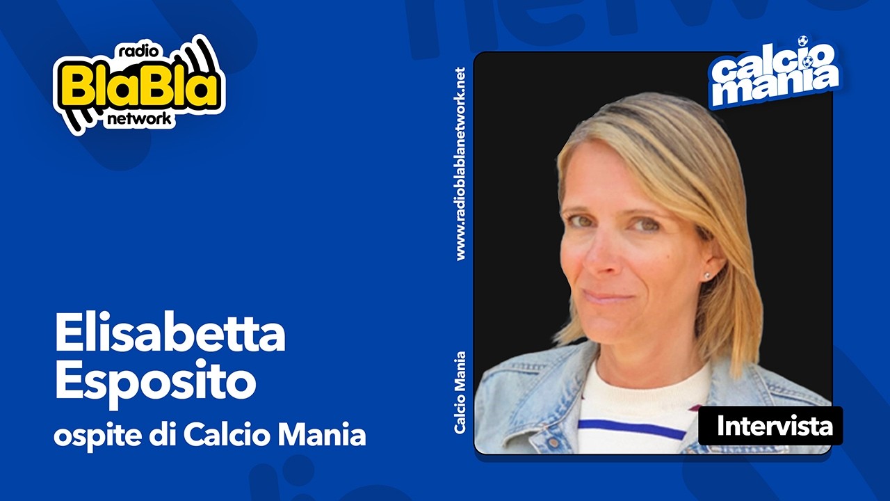 Calcio Mania - Intervista a ELISABETTA ESPOSITO | 24-2-2026