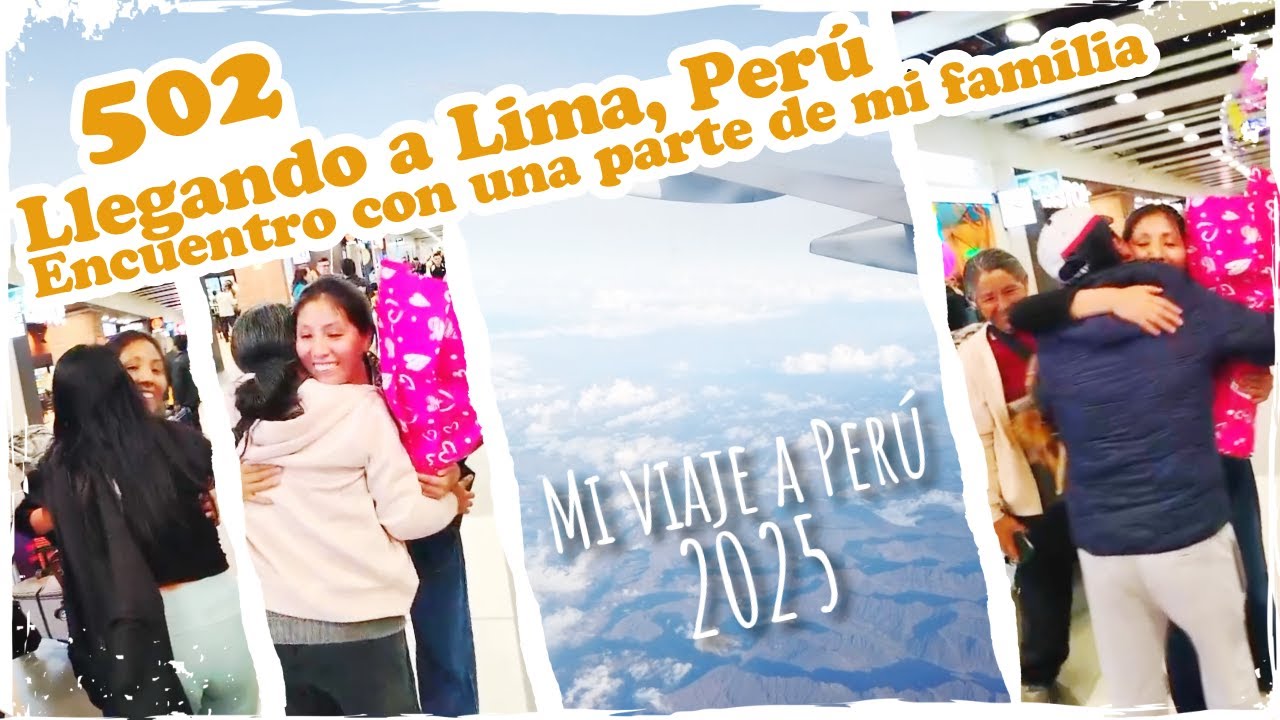 ✈️ Llegando a Lima, Perú - Encuentro con una parte de mi familia ✈️ ~ Mandarina con Mate