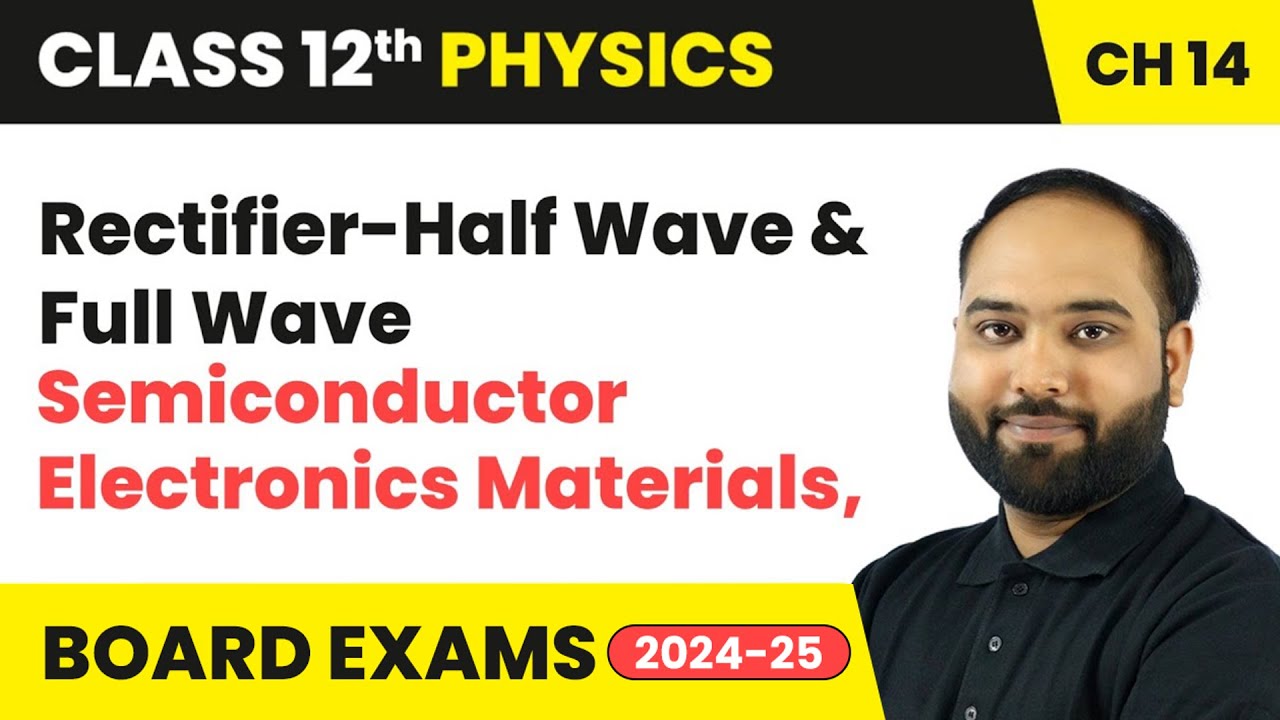 Rectifier-Half Wave & Full Wave - Semiconductor Electronics Materials | Class 12 Physics