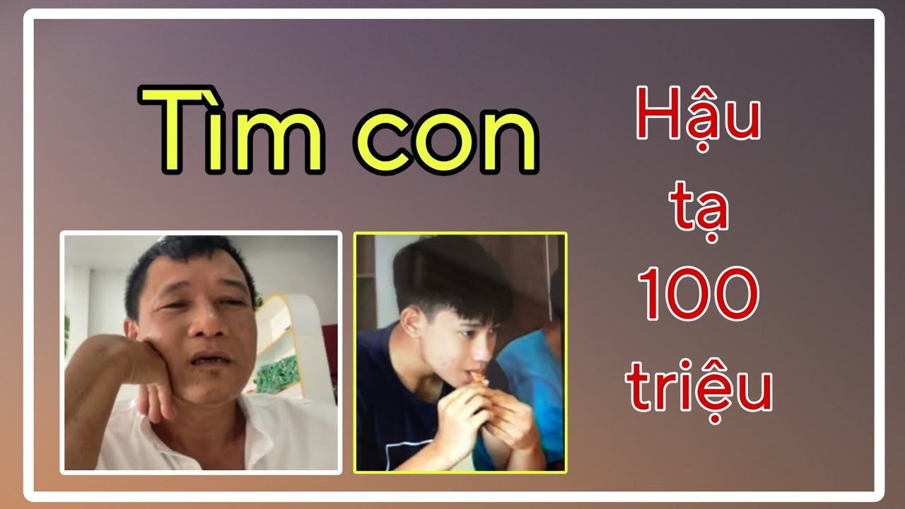 ( 241 ) Người đàn ông van xin. Mong Cộng đồng giúp anh ấy tìm con. Hậu tạ 100 triệu
