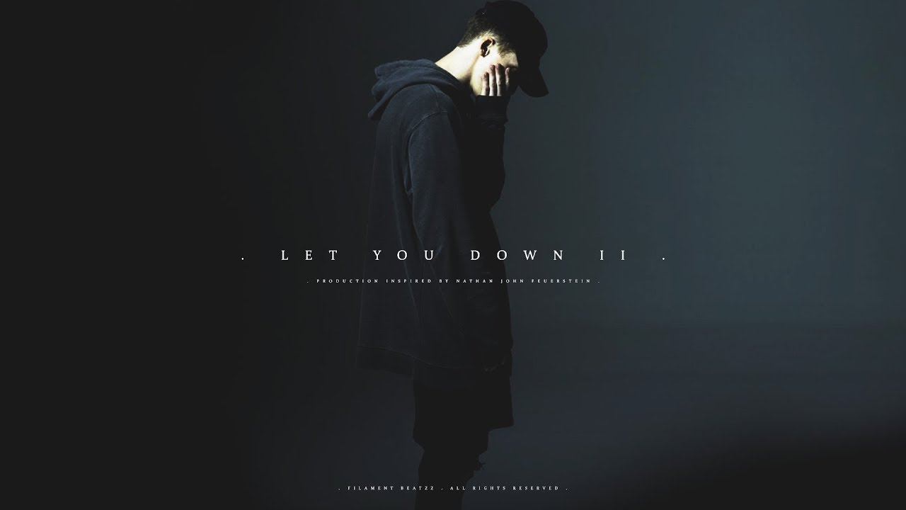 NF Type Beat With Hook ~ Let You Down II .