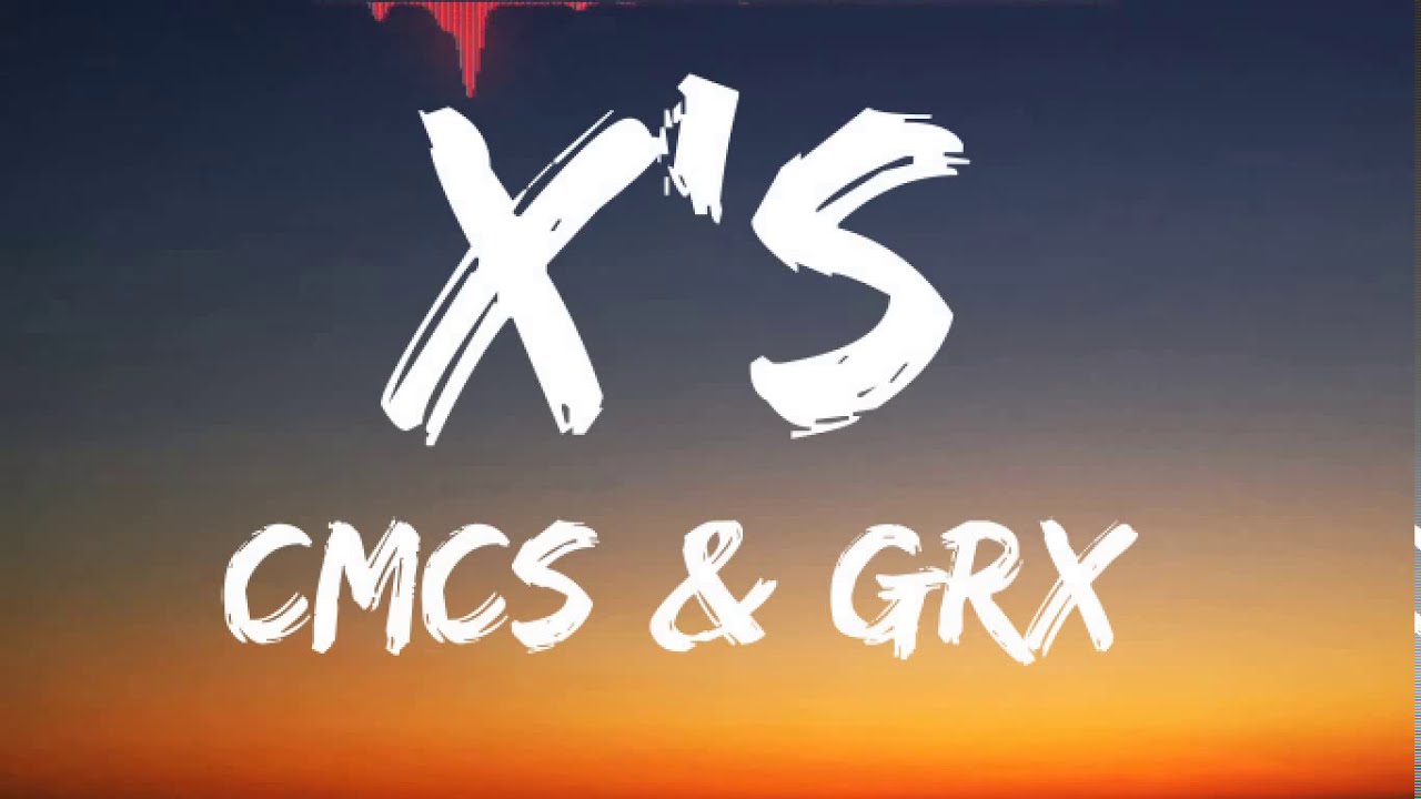 CMC & GRX - X's (Lyrics) feat. Icona Pop