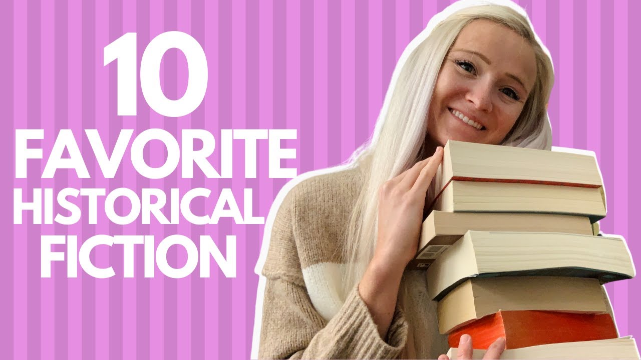 MY FAVORITE HISTORICAL FICTION BOOKS | Top 10(ish) Favs!