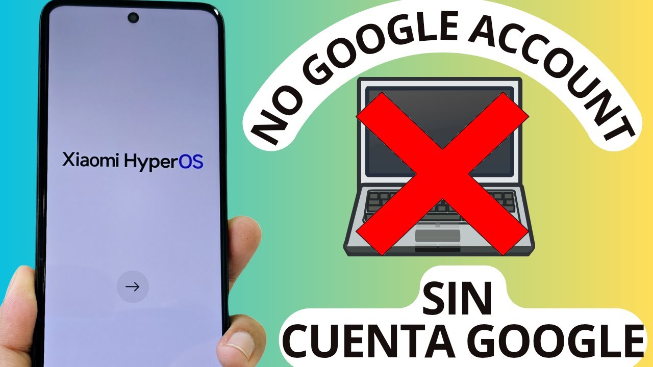 SIN PC android 16 - 15 - 14 - Eliminar cuenta de google xiaomi hyperOS