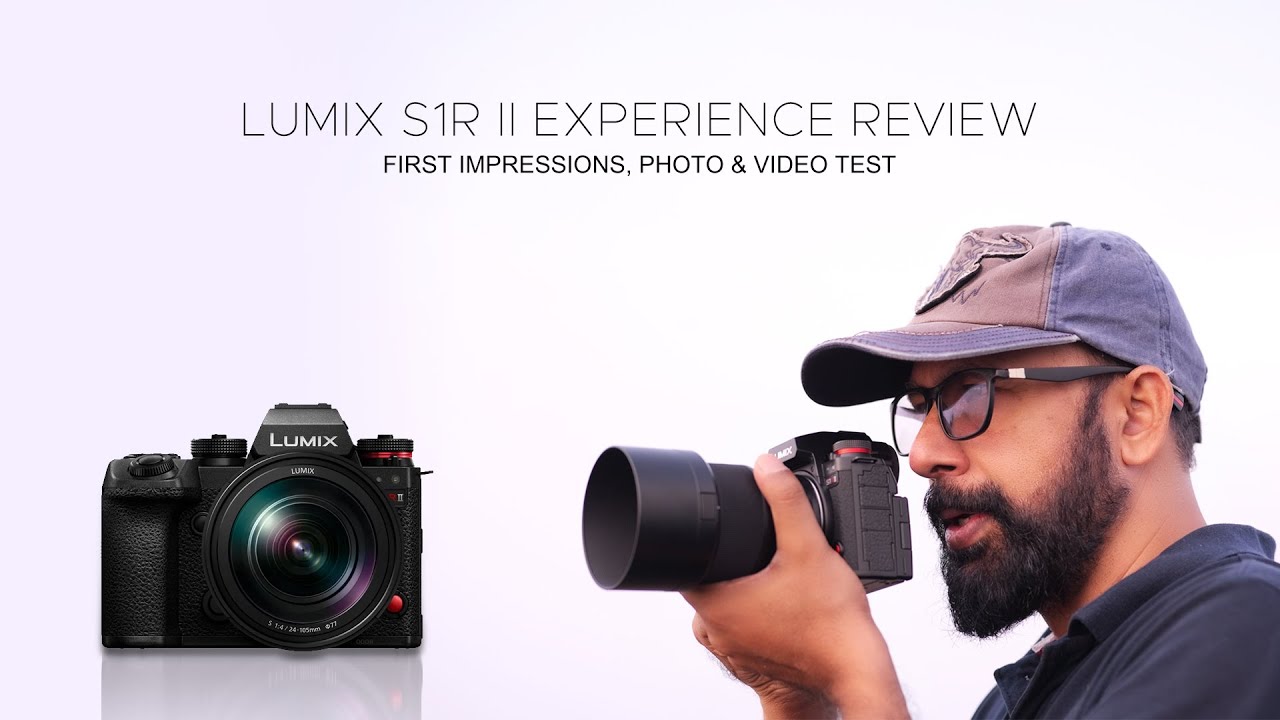 Lumix S1R II Malayalam Experience Review | First Impressions, Photo & Video Test