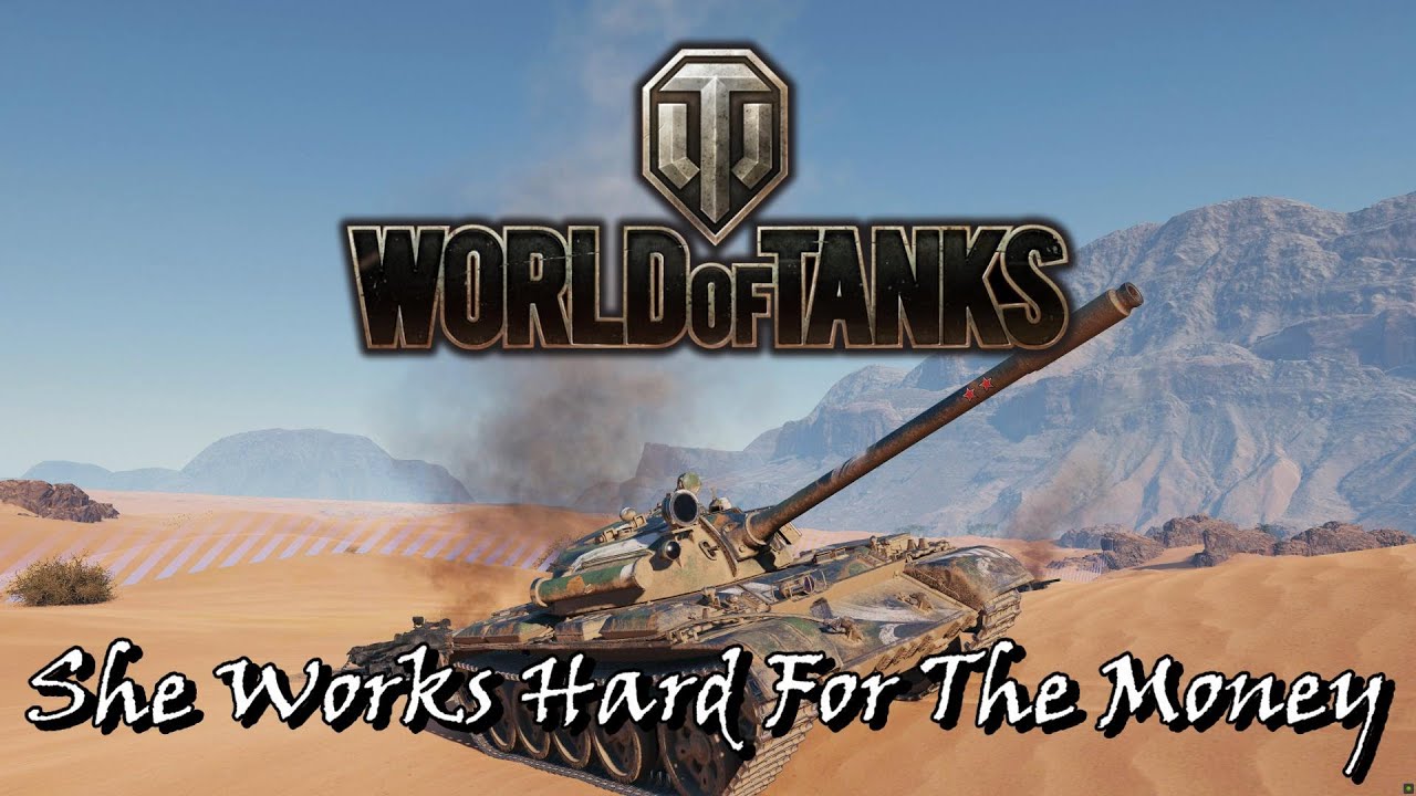World of Tanks - She Works Hard For The Money