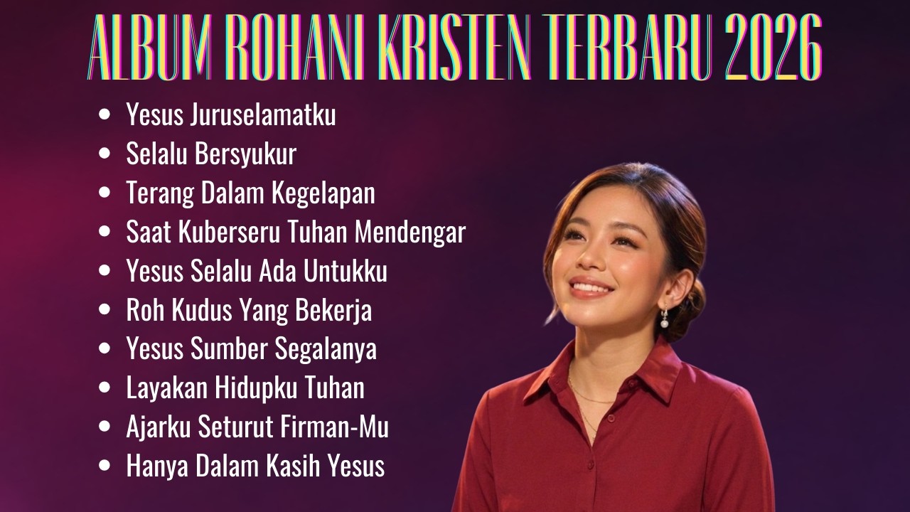 Full Album Lagu Rohani Kristen Terbaru 2026 | Pilihan Lagu-lagu Rohani Terbaik dan Menguatkan 