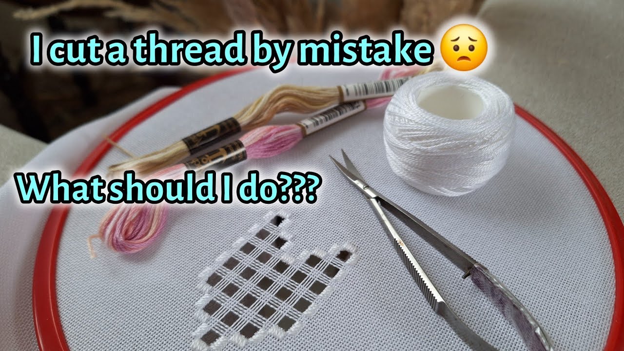 Hand embroiderytutorial : Don't worry when you cut a thread wrong 🤗, Hardanger embroidery technique