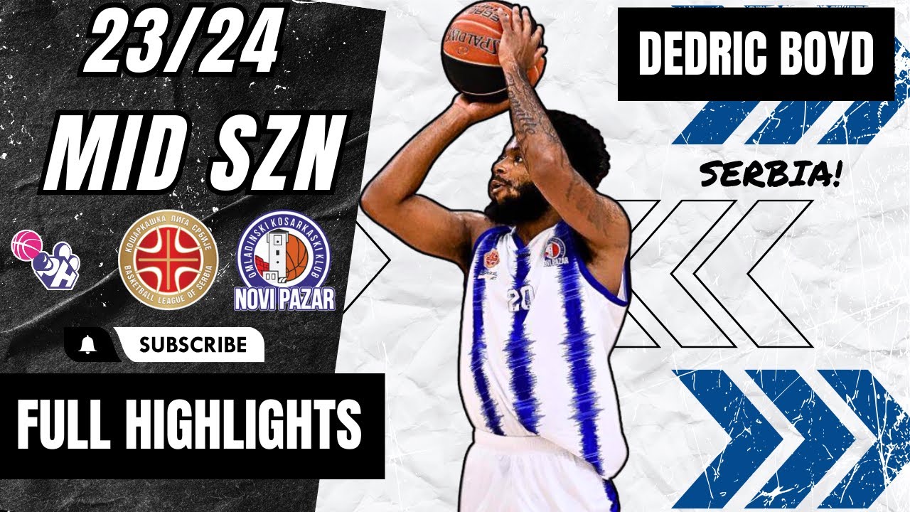Dedric Boyd Highlights 2023/24 || Serbia KLS || Novi Pazar
