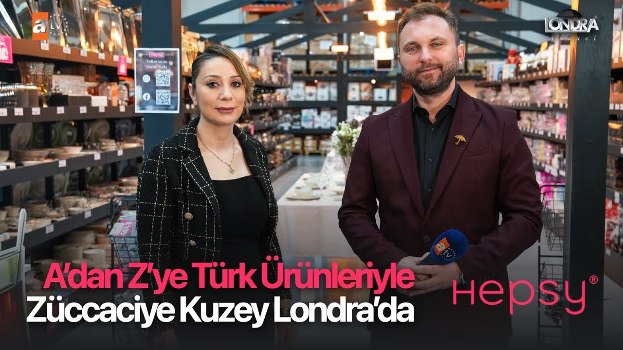 A’dan Z’ye Türk ürünleriyle züccaciye Kuzey Londra’da… /Londra Aktüel 275. Bölüm