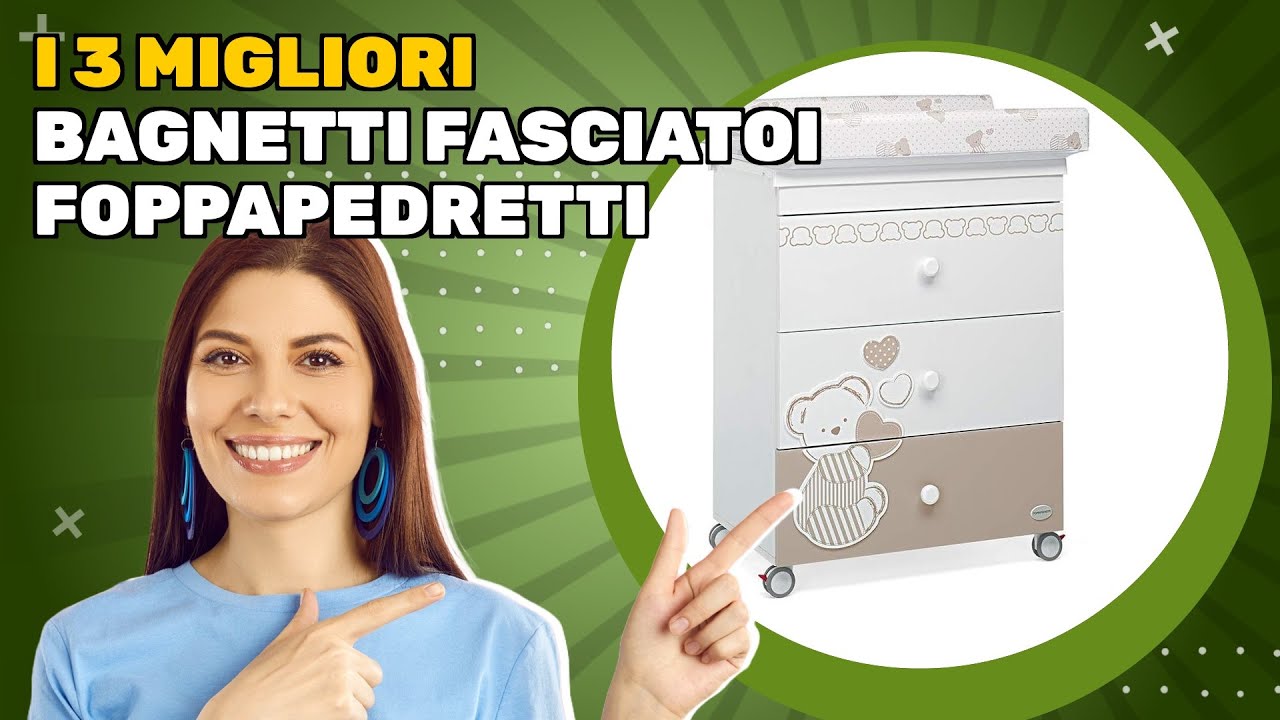 I 3 migliori bagnetti fasciatoi Foppapedretti 2025: scegli con certezza
