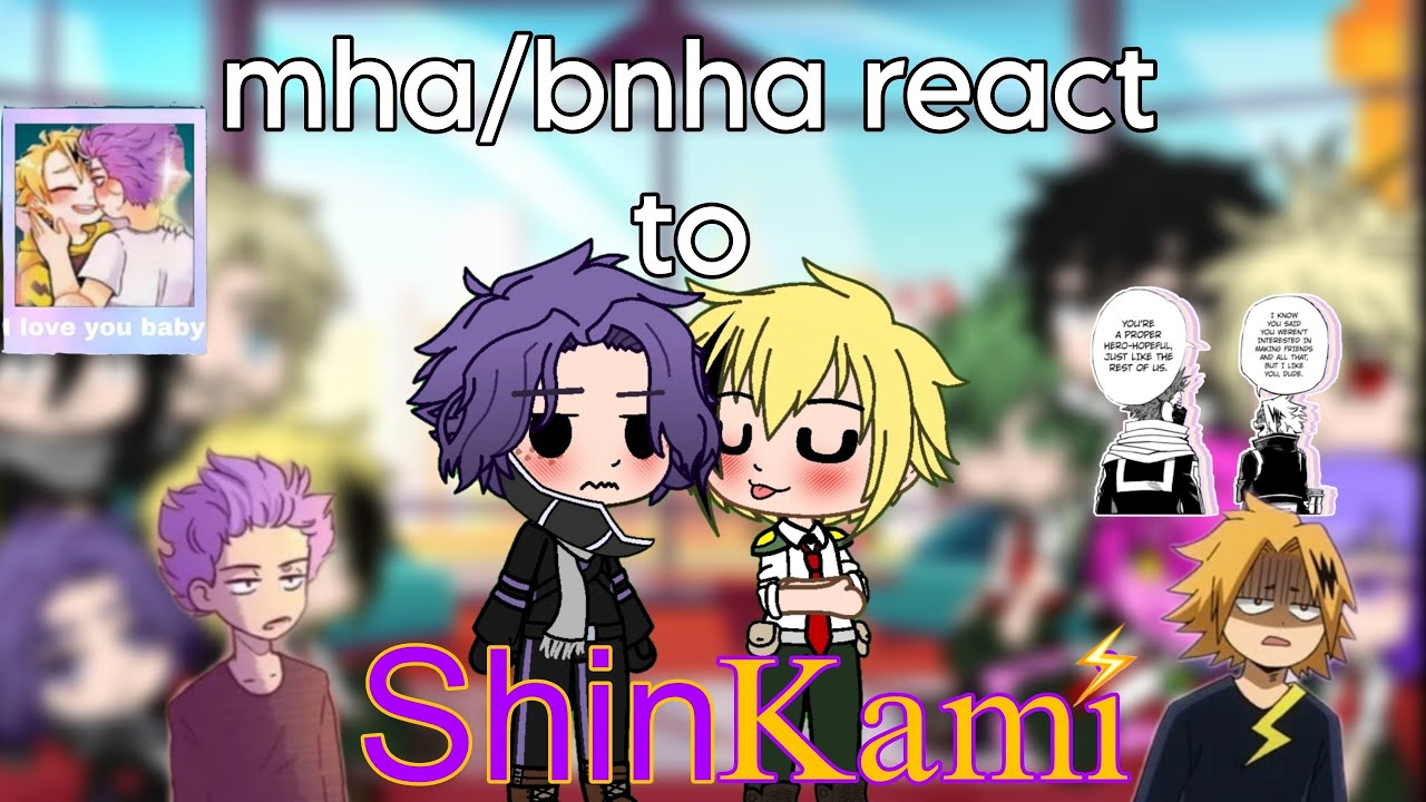 Bnha/mha react to: shinkami || fluff/angst || short || pls read desc