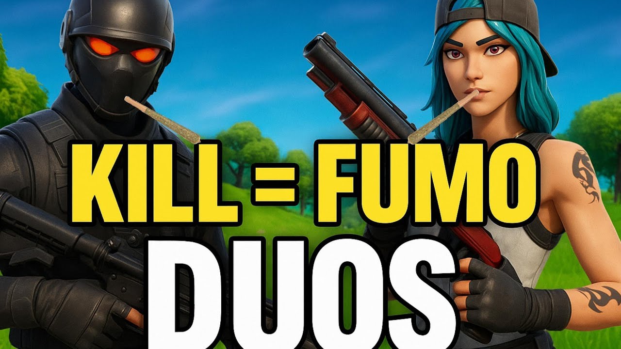 KILL=FUMO EN  DUOS//-CON LA DUPLA GALÁCTICA!!!!!!