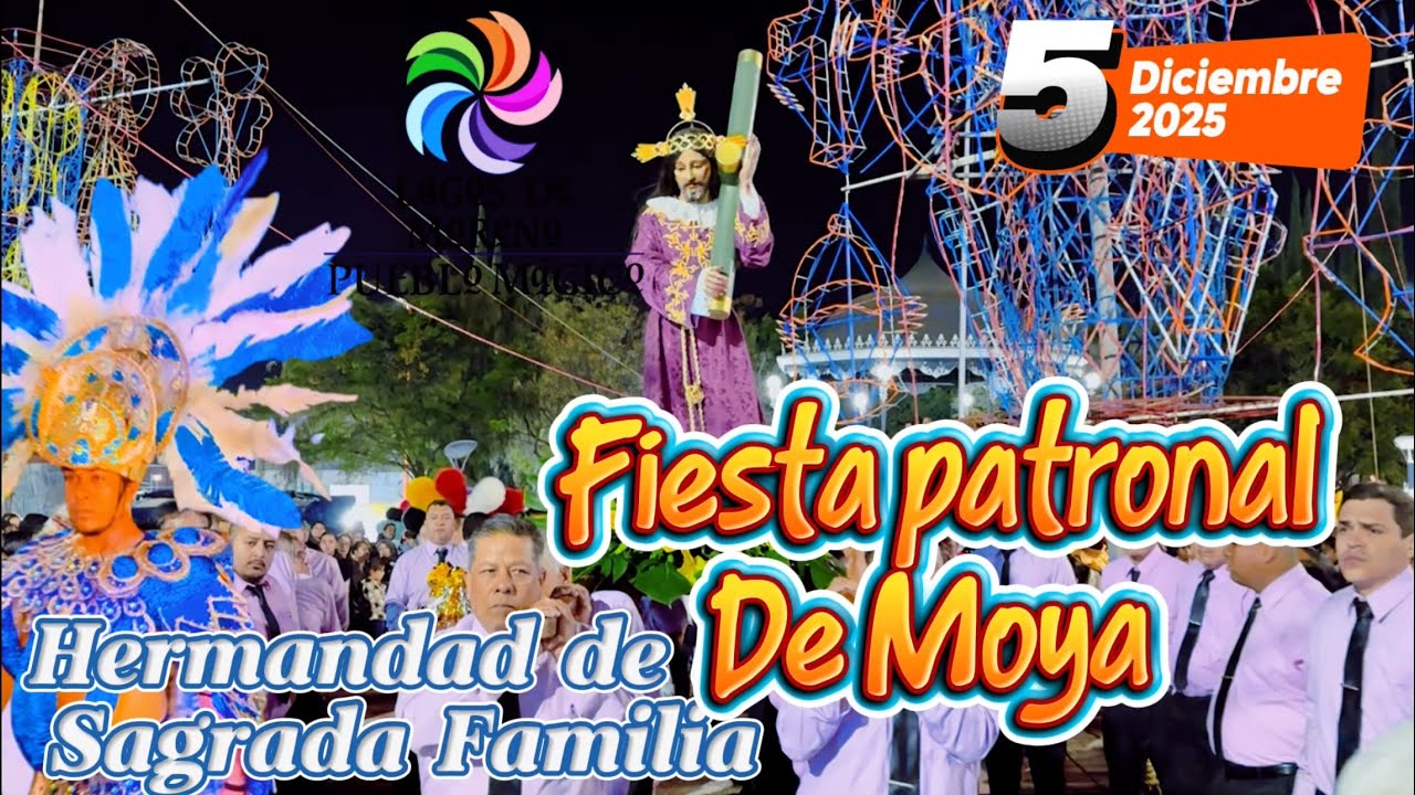 Fiestas de Moya, Lagos de Moreno Jalisco, hermandad La Sagrada Familia 2025