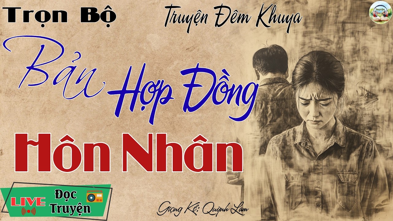 Ai Cũng Khen Hay Với Câu Truyện Thực Tế: Bản Hợp Đồng Hôn Nhân - Nghe Đọc Truyện Đêm Khuya Việt Nam