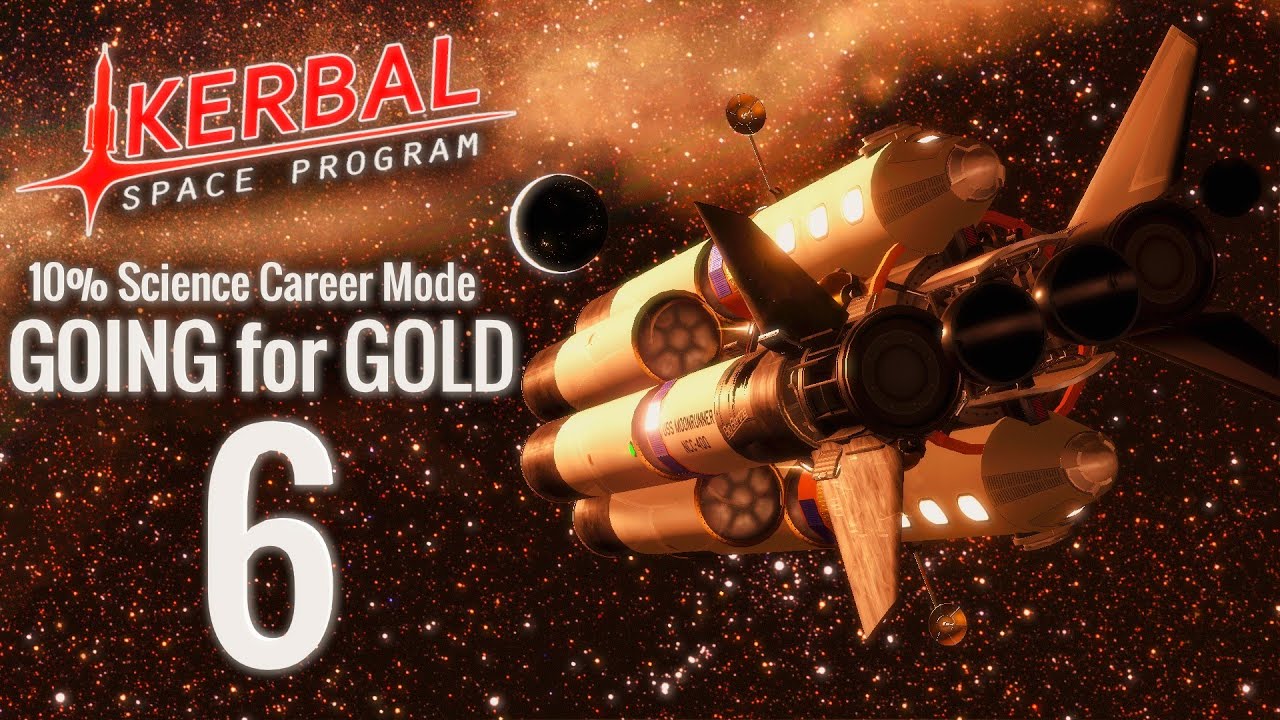 GOING for GOLD Part 6 | KSP 10% Science