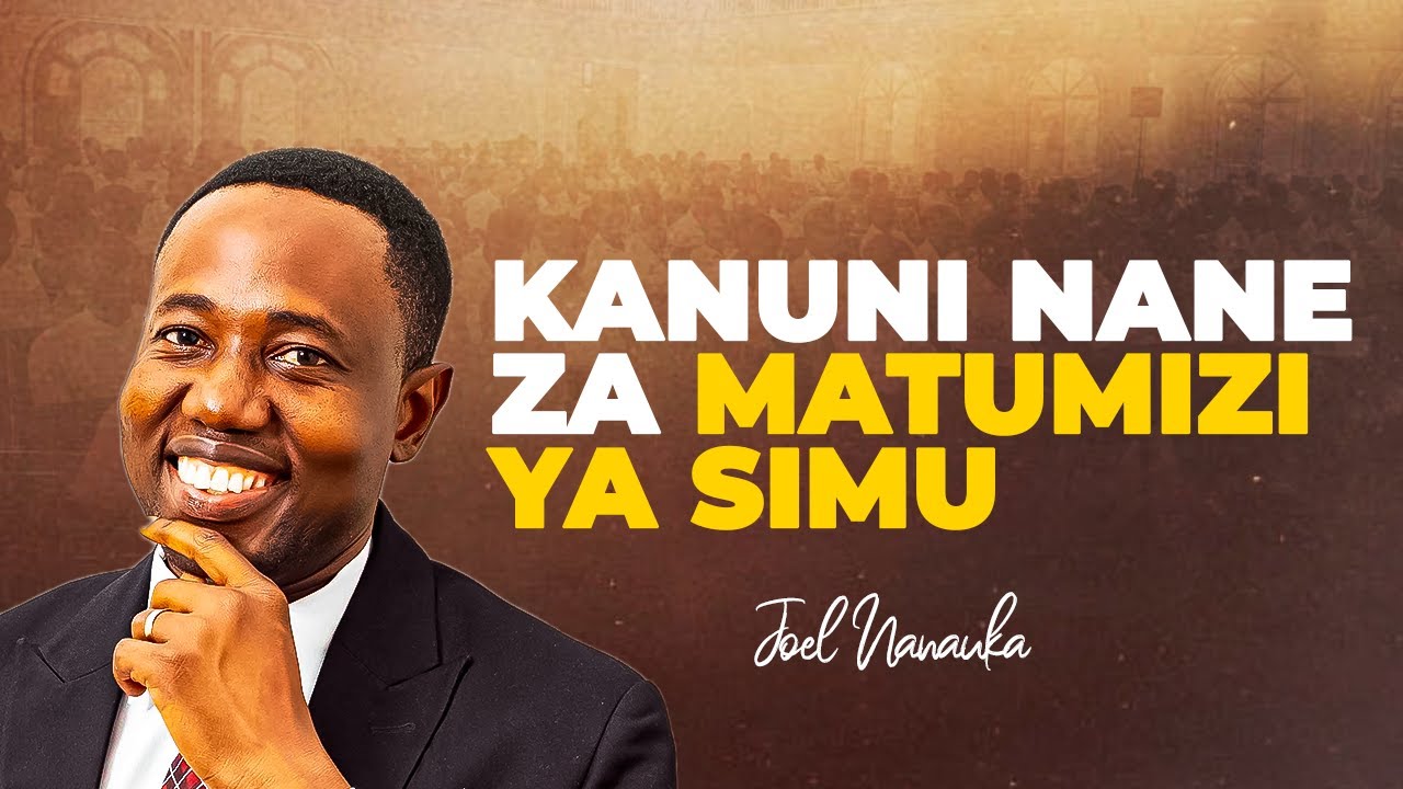 KANUNI NANE ZA MATUMIZI YA SIMU - JOEL NANAUKA