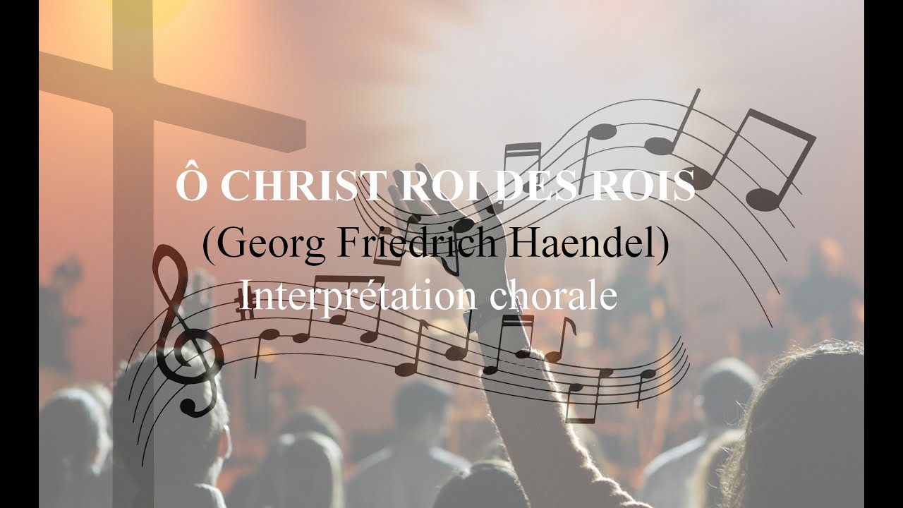 Ô Christ Roi des rois - Interprétation chorale