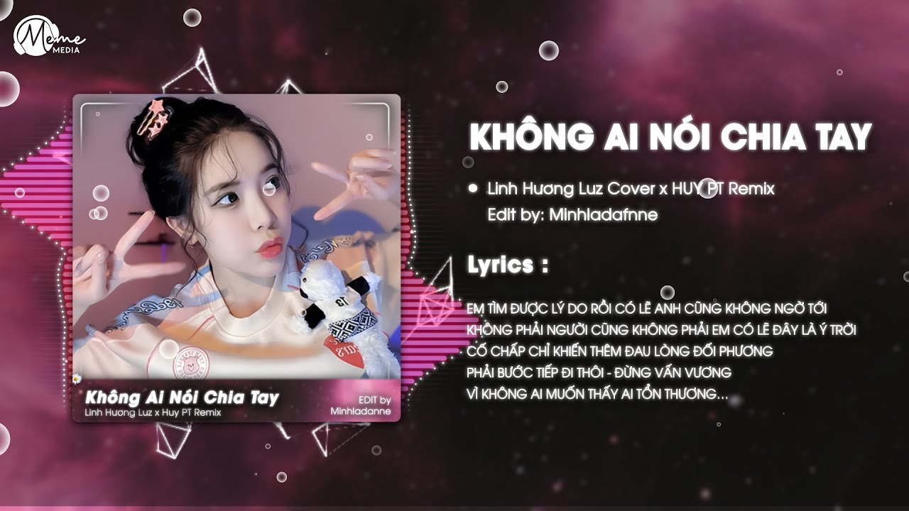 KHÔNG AI NÓI CHIA TAY (HUY PT REMIX) - LINH HƯƠNG LUZ | Vì không ai trong chúng ta nhận lỗi...