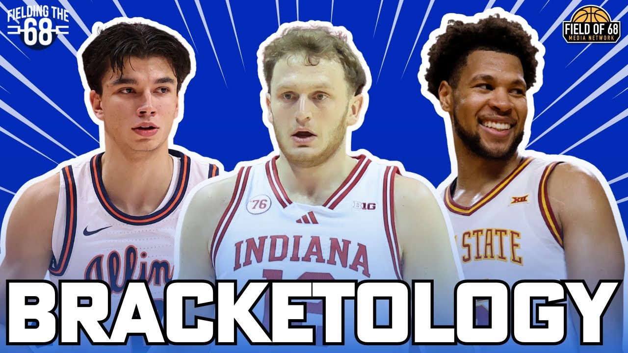 BRACKETOLOGY: Illinois and Iowa State PUSH for a 1 seed! Indiana makes a BIG jump! | FIELDING THE 68
