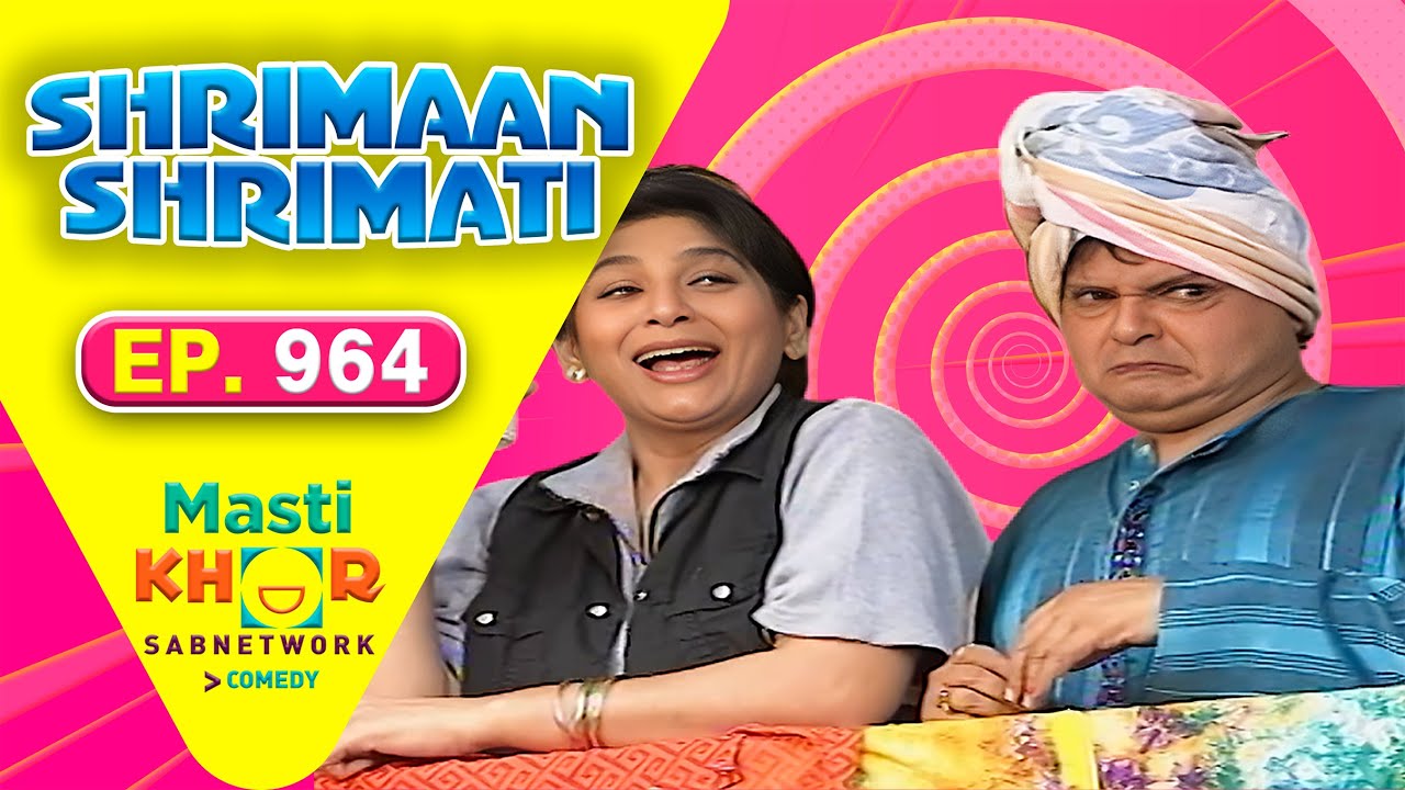 Shrimaan Shrimati | श्रीमान श्रीमती | Full Episode | Mastikhor | Ep 964