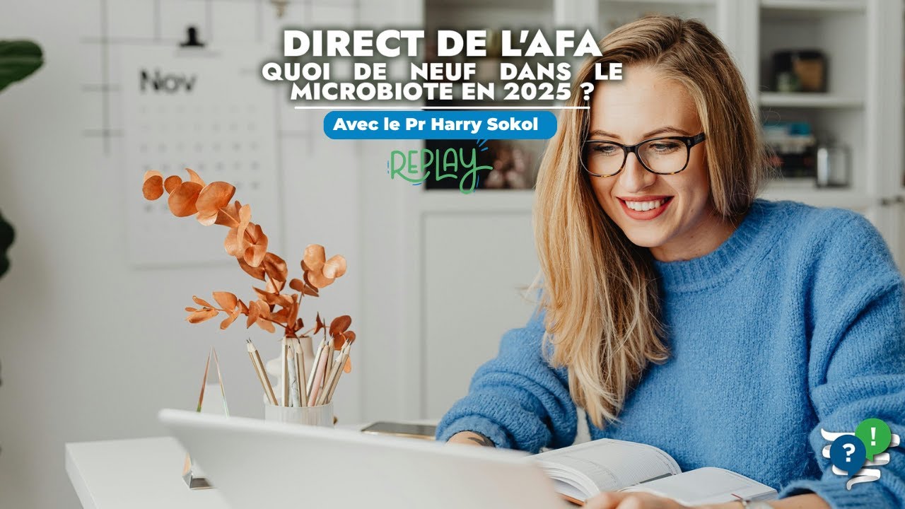🎥 Replay – Direct de l’afa : “ Quoi de neuf dans le microbiote en 2025 ? ”