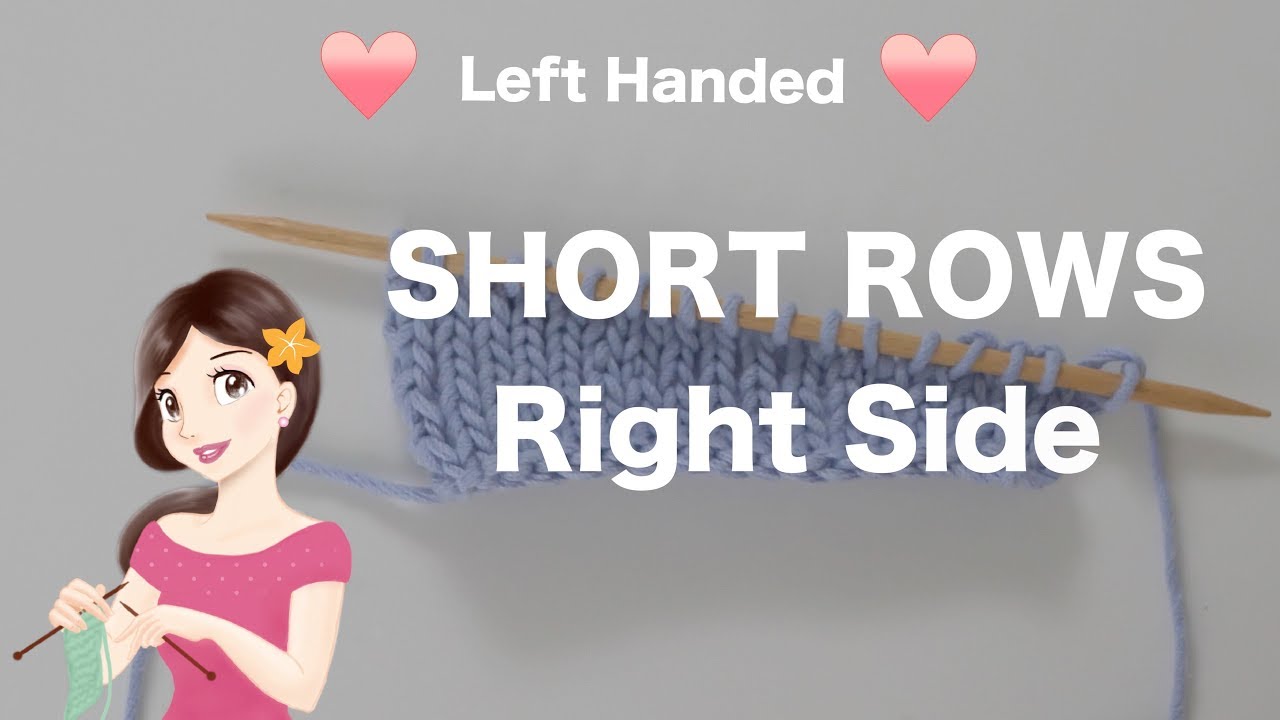 ❤️Left Handed❤️How to Knit Short Rows (Right Side) | English & Continental Style