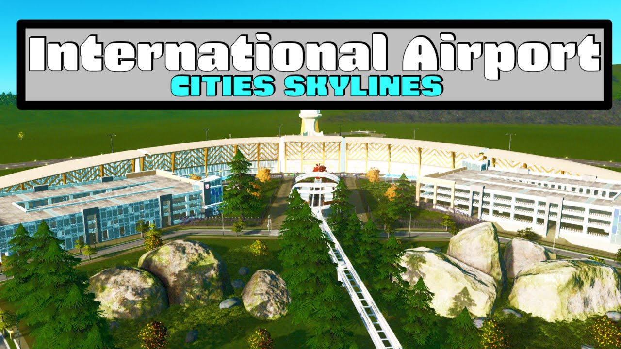 Placing and Detailing an International Airport in Cities Skylines - Zillawood Ep: 31
