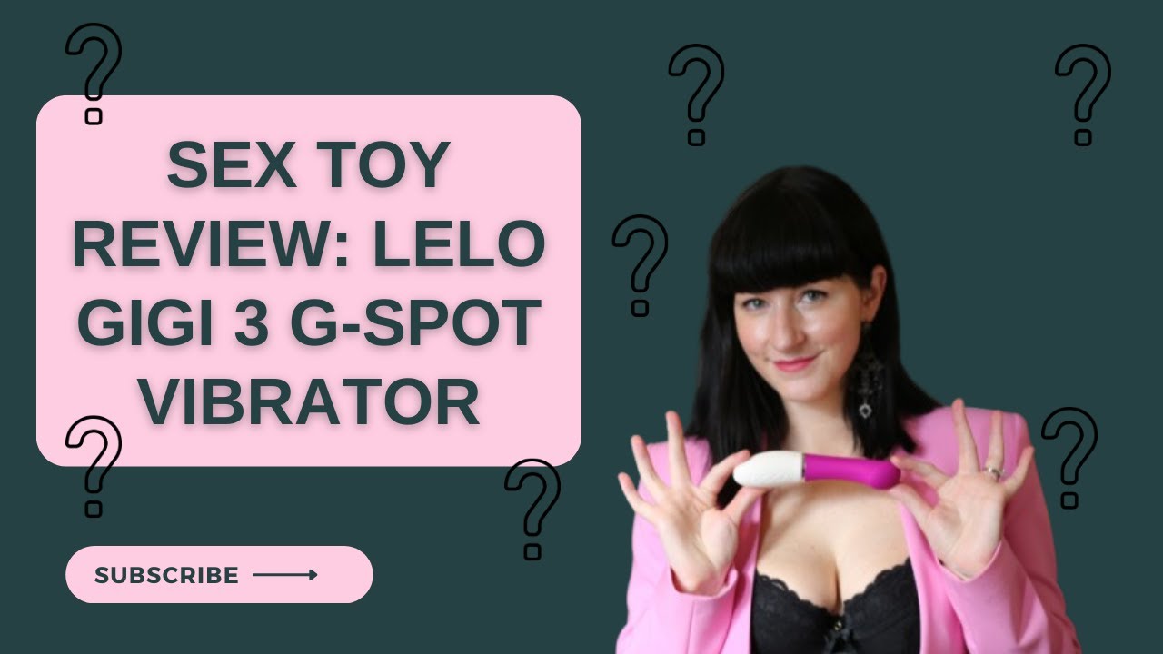 Sex Toy Review: LELO GIGI 3 G-spot vibrator