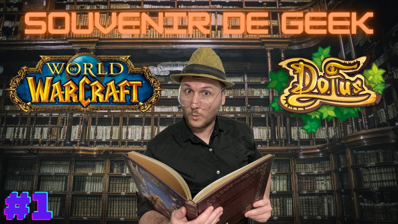 SOUVENIR DE GEEK #1 ( Anecdotes World Of Warcraft, Dofus )
