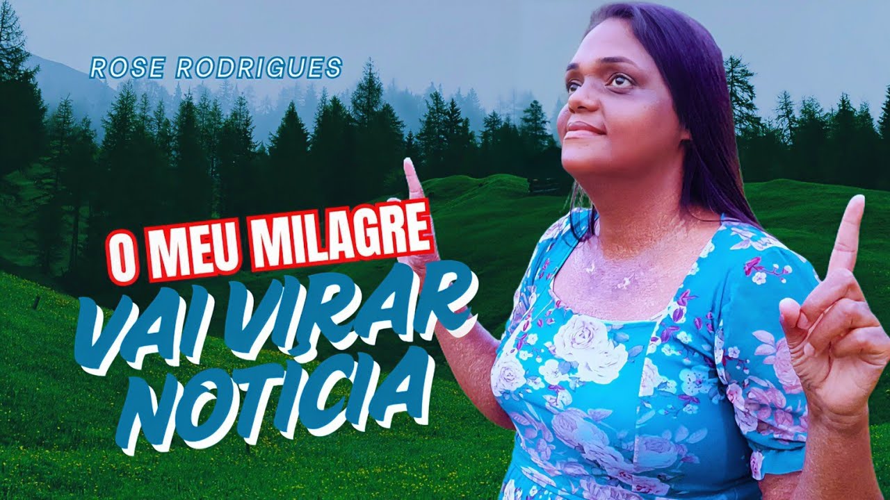 O MEU MILAGRE VAI VIRAR NOT&Iacute;CIA _ ROSE RODRIGUES (M&uacute;sica Gospel 2025)