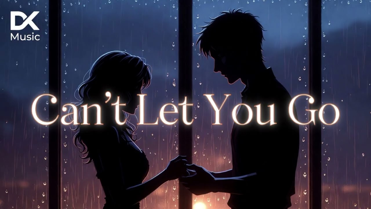 Can’t Let You Go – Emotional Love Song | Heartbreak Pop Music 2026 !! DK music 🎵