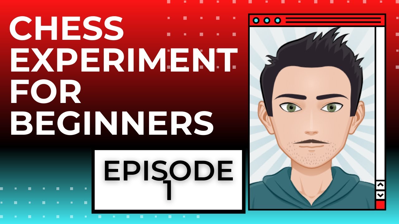 Ep. 1: Chess Experiment - 1 Year Progress from complete Beginner