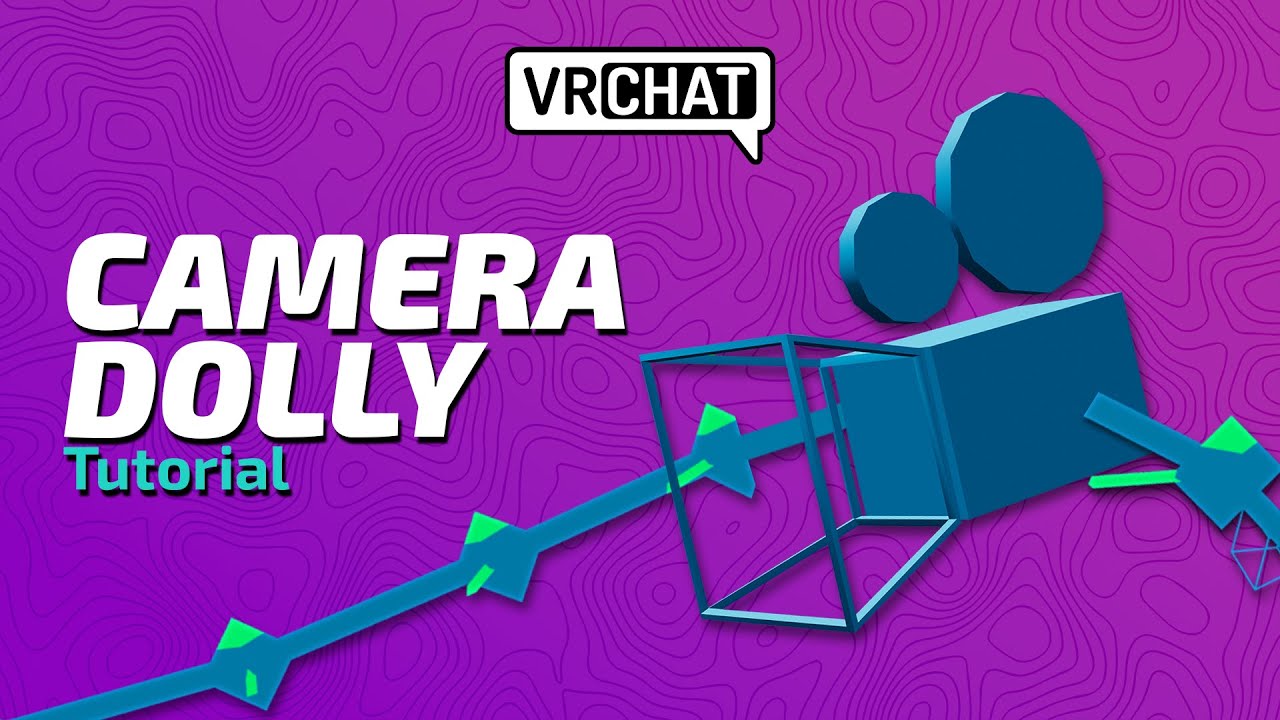 VRChat Camera Dolly Tutorial/Walkthrough