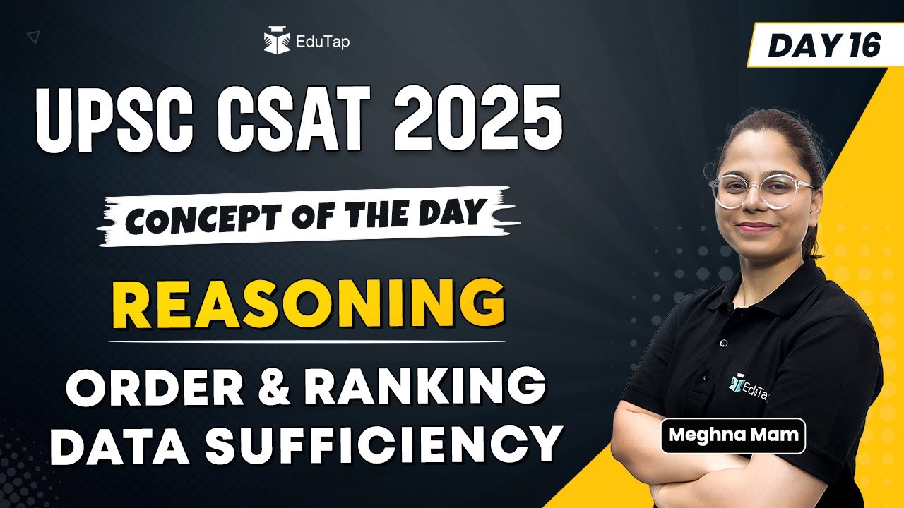 Data Sufficiency Reasoning UPSC CSAT 2025  | Order & Ranking Reasoning Syllabus Preparation | EduTap