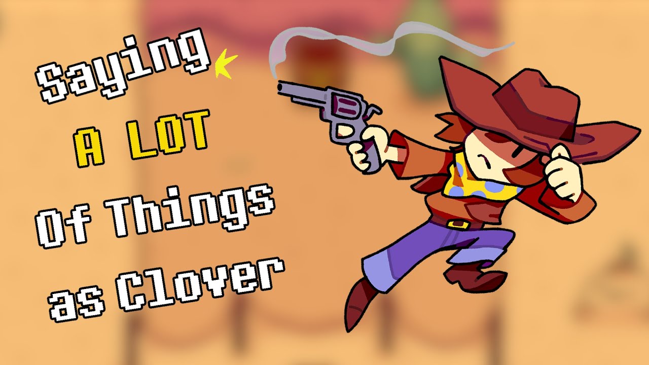Saying A LOT of Things as Clover