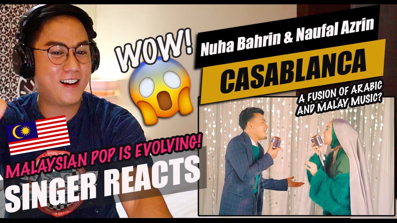 Nuha Bahrin & Naufal Azrin - CASABLANCA [Official Music Video] | SINGER REACTION