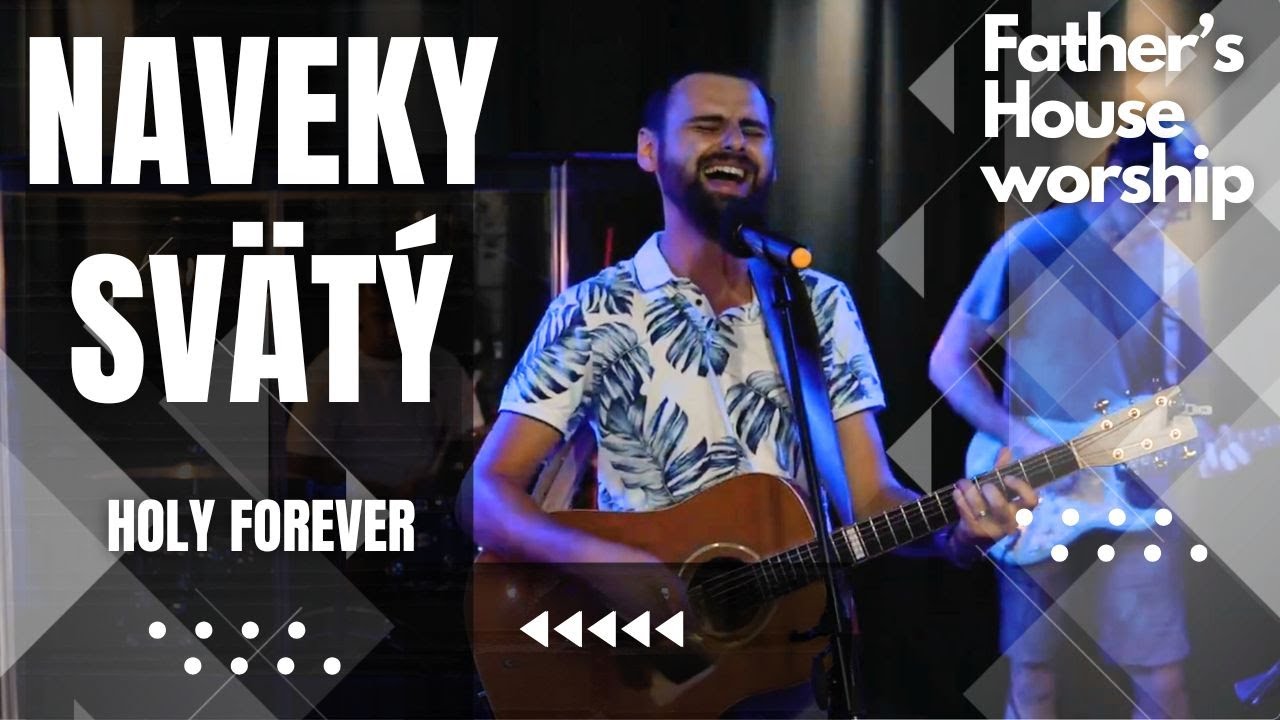 Naveky svätý (Holy forever) | Father's House worship