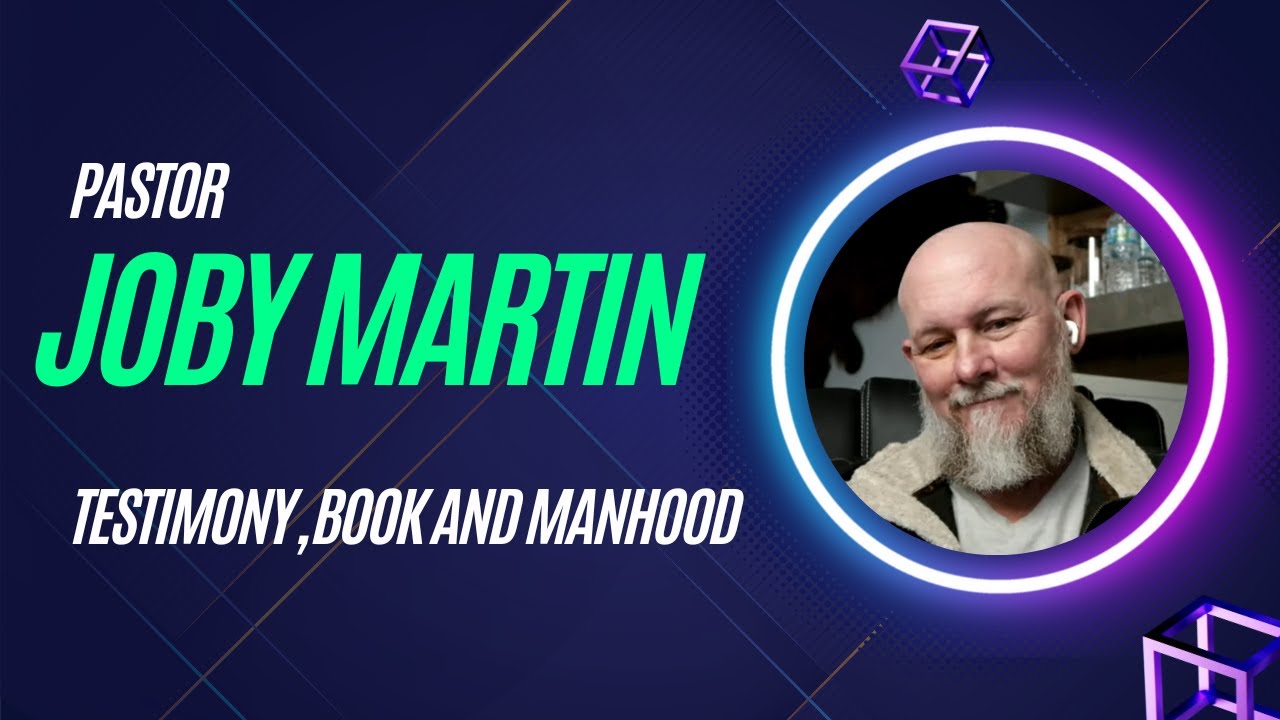 Testimony, New Book and Manhood with Joby Martin