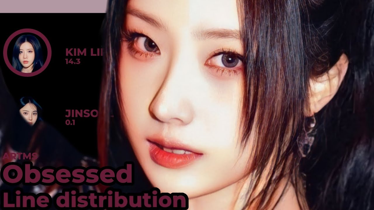 ARTMS / OBSESSED (LINE DISTRIBUTION+ LYRICS)